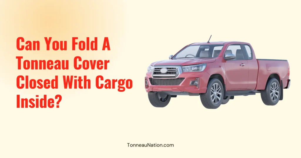 Fold Closed With Cargo Inside Tonneau