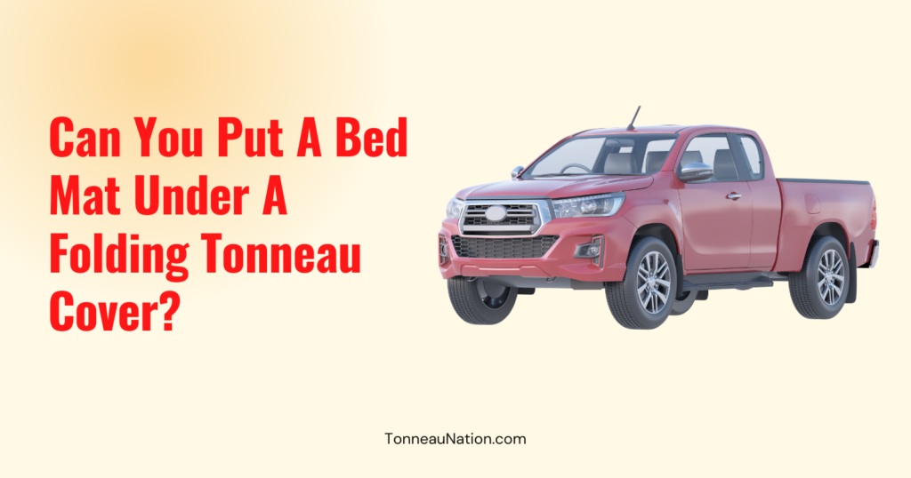 Bed Mat Under Folding Tonneau