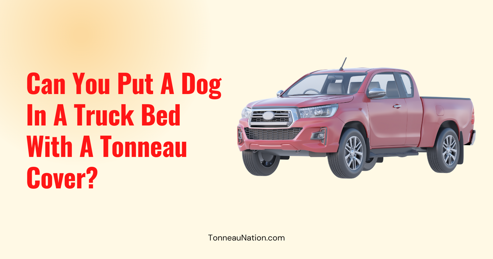 Dog In Truck Bed Tonneau