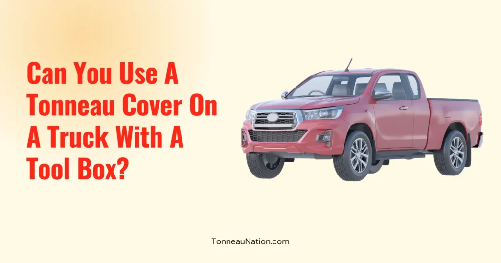 Toolbox With Tonneau Cover
