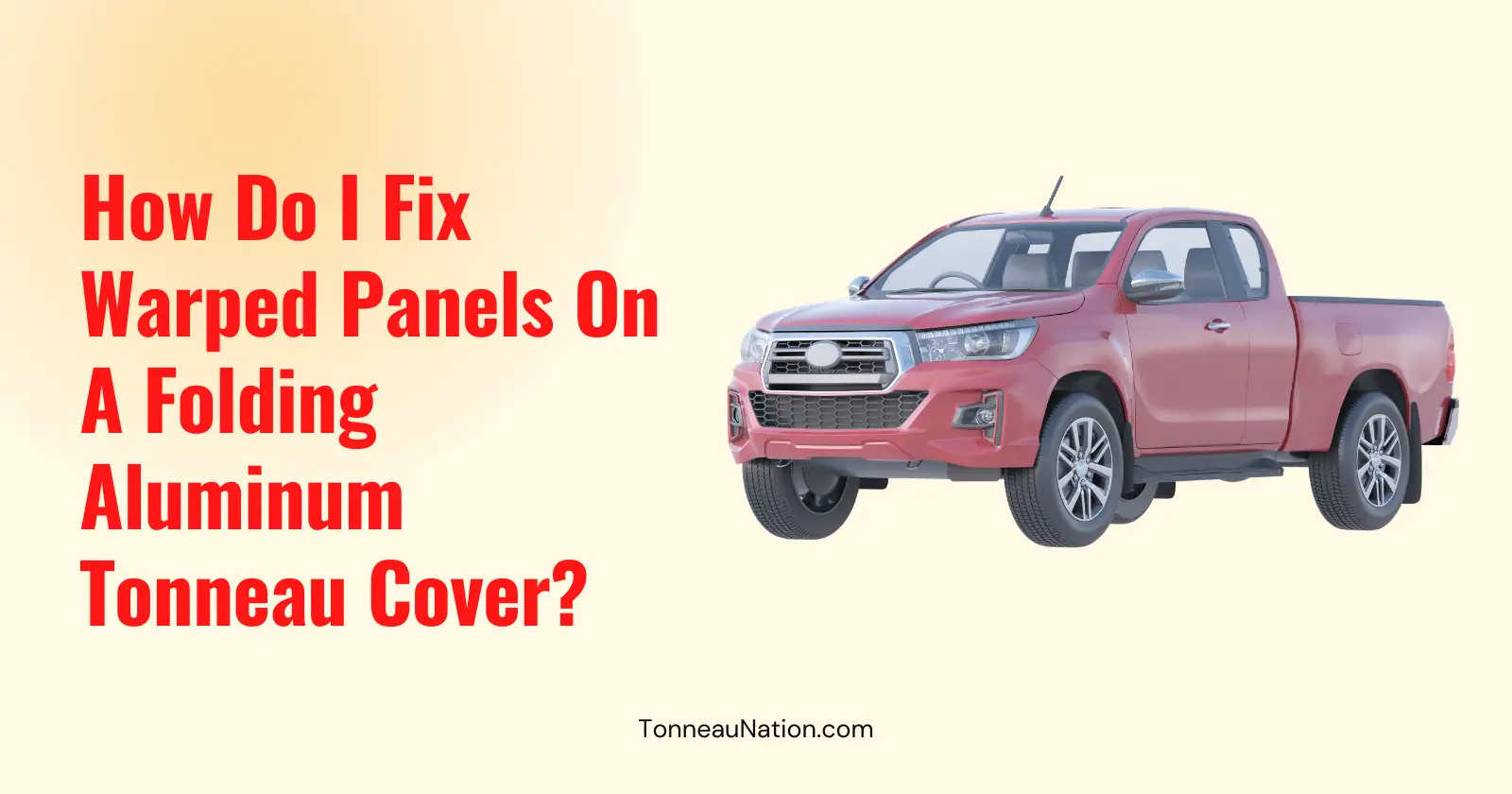 Fix Warped Panels Folding Aluminum Tonneau
