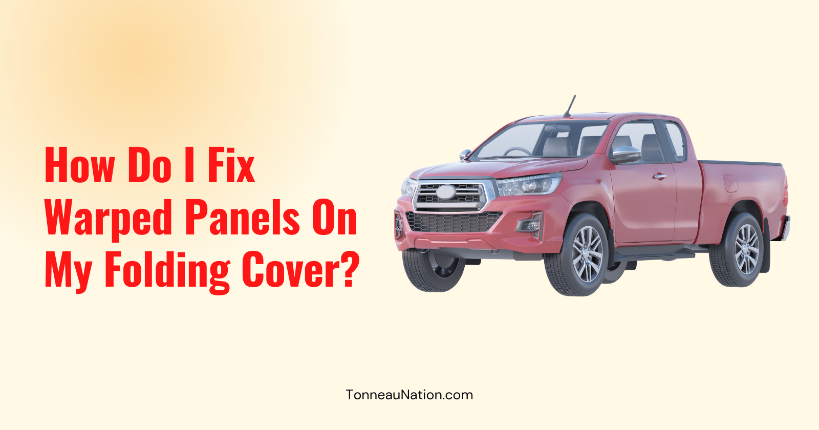 Fix Warped Panels Folding Tonneau