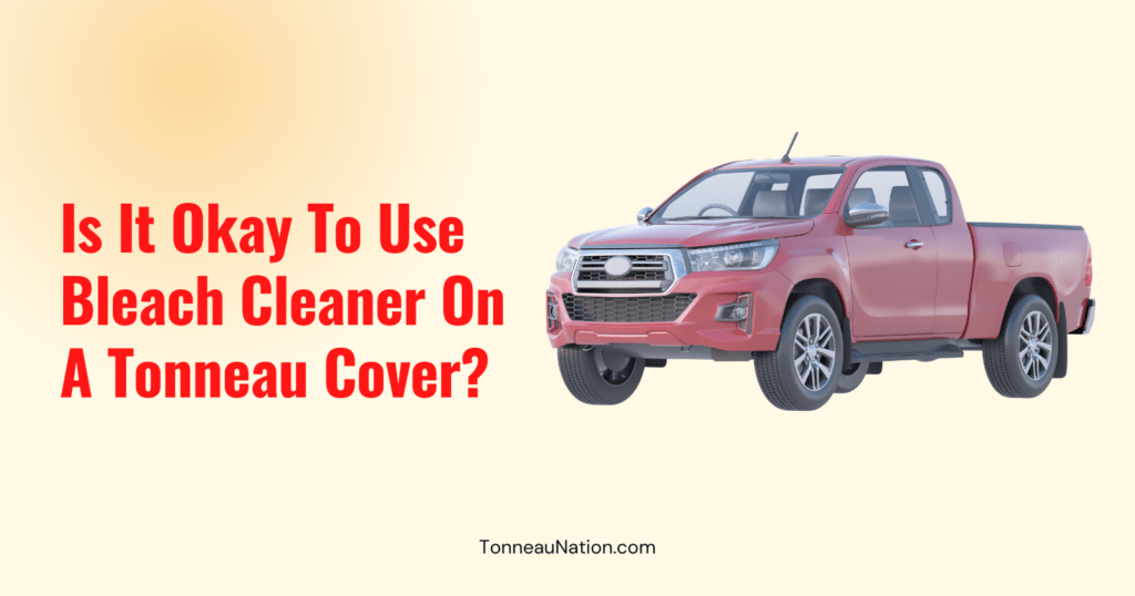 Bleach Cleaner On Tonneau