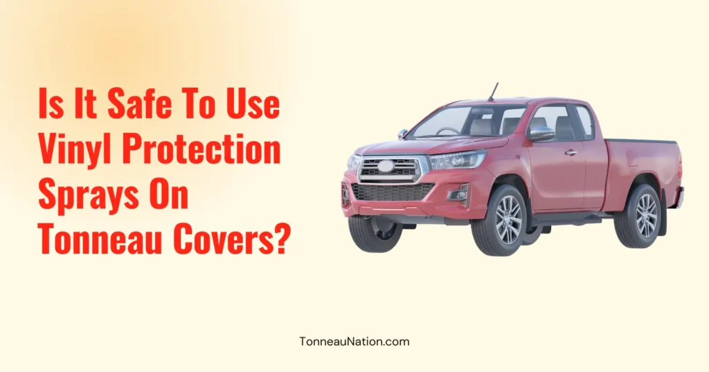 Vinyl Protection Sprays On Tonneaus