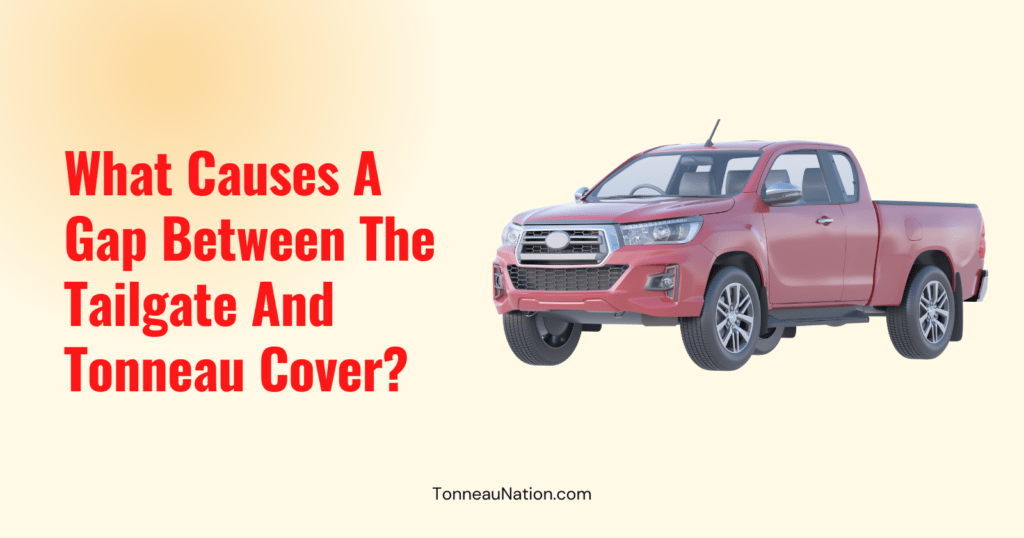 Tailgate Gap With Tonneau