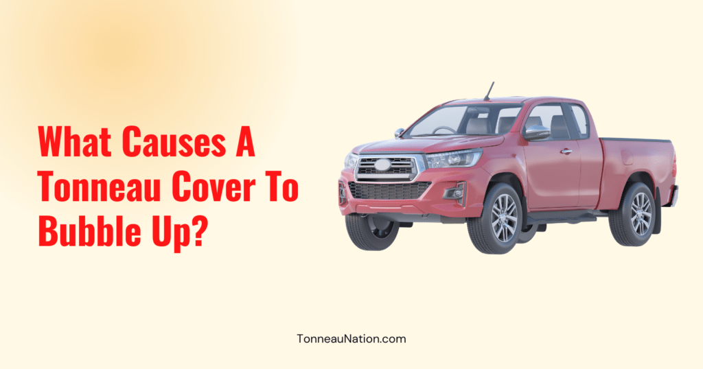 Tonneau Cover Bubbling