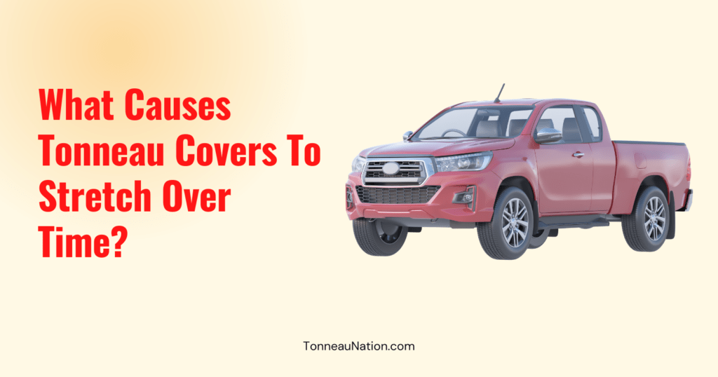 Stretching Tonneau Covers