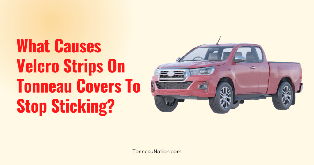 Velcro Strips Stop Sticking Tonneau