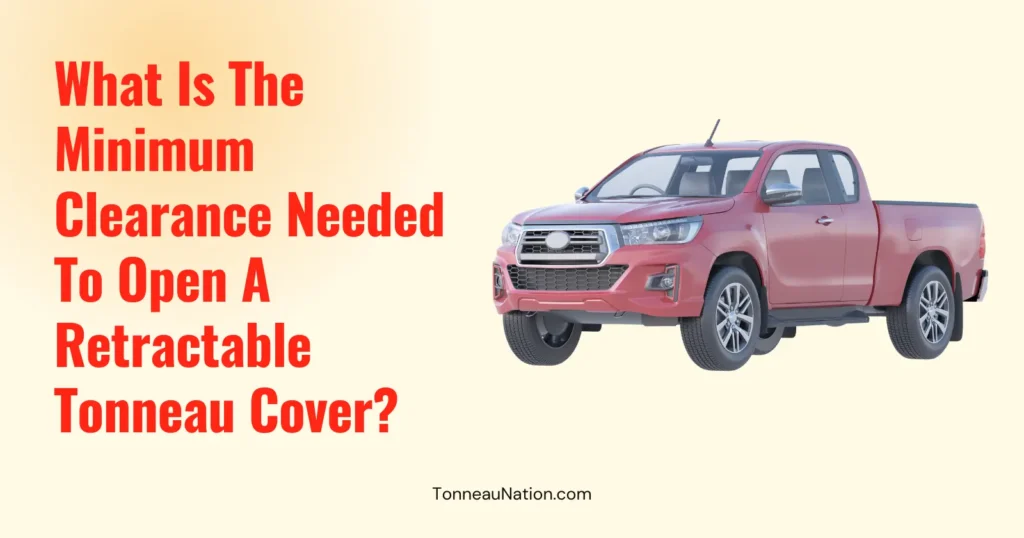 Retractable Tonneau Clearance