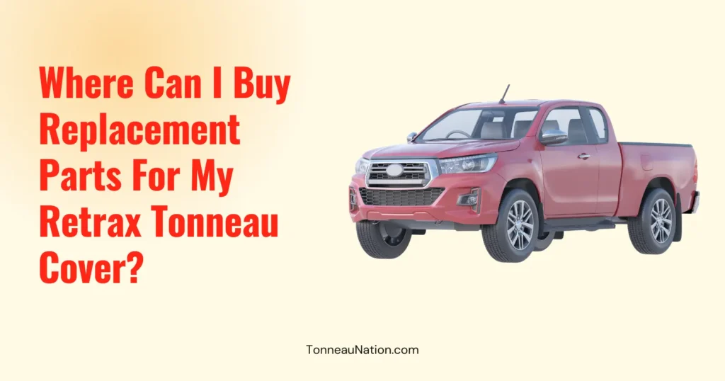 Replacement Parts Retrax Tonneau