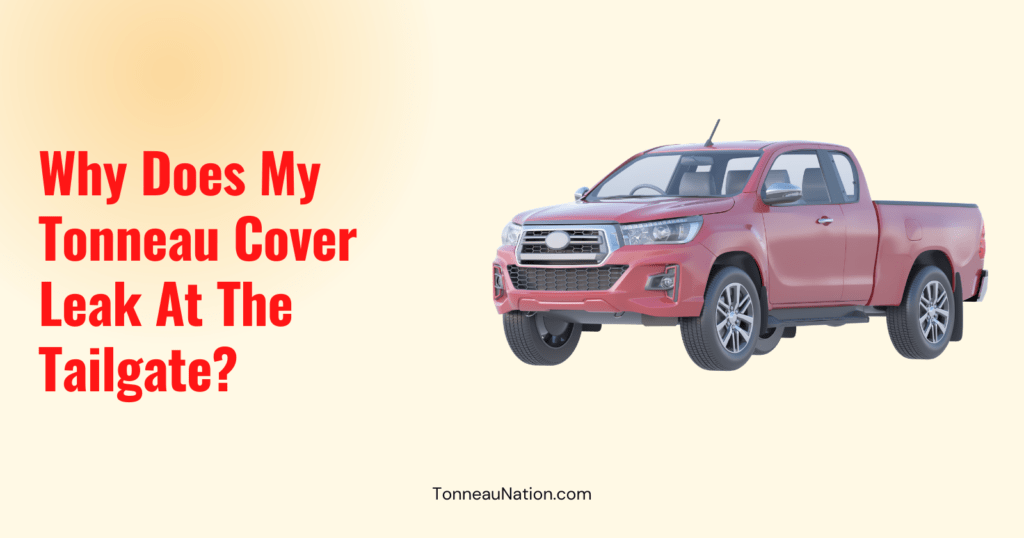 Leaky Tonneau Tailgate