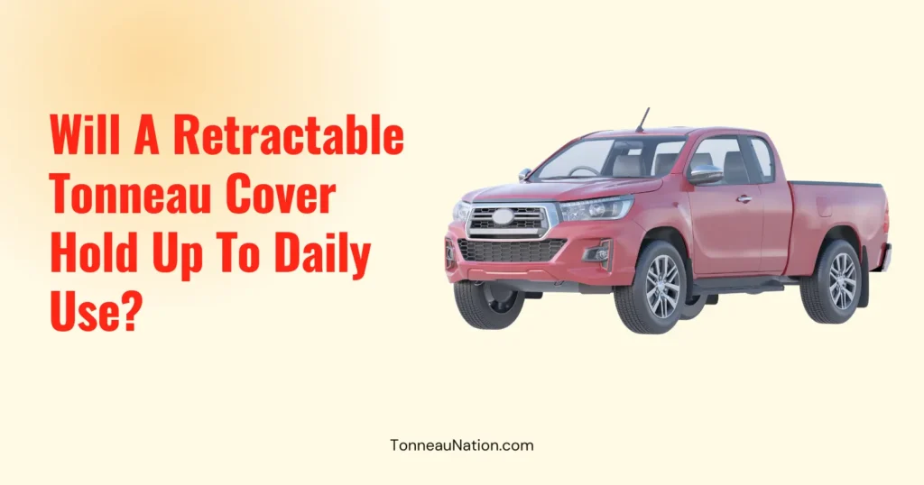 Daily Use Retractable Tonneau