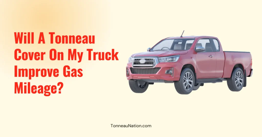 Tonneau Cover Gas Mileage