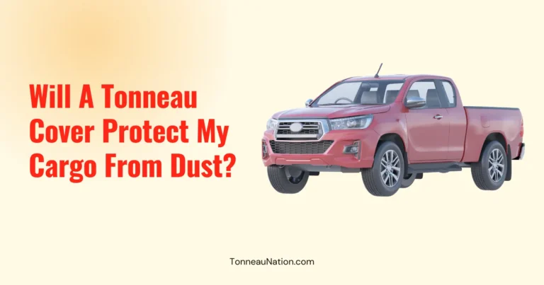 Tonneau Cover Dust Protection
