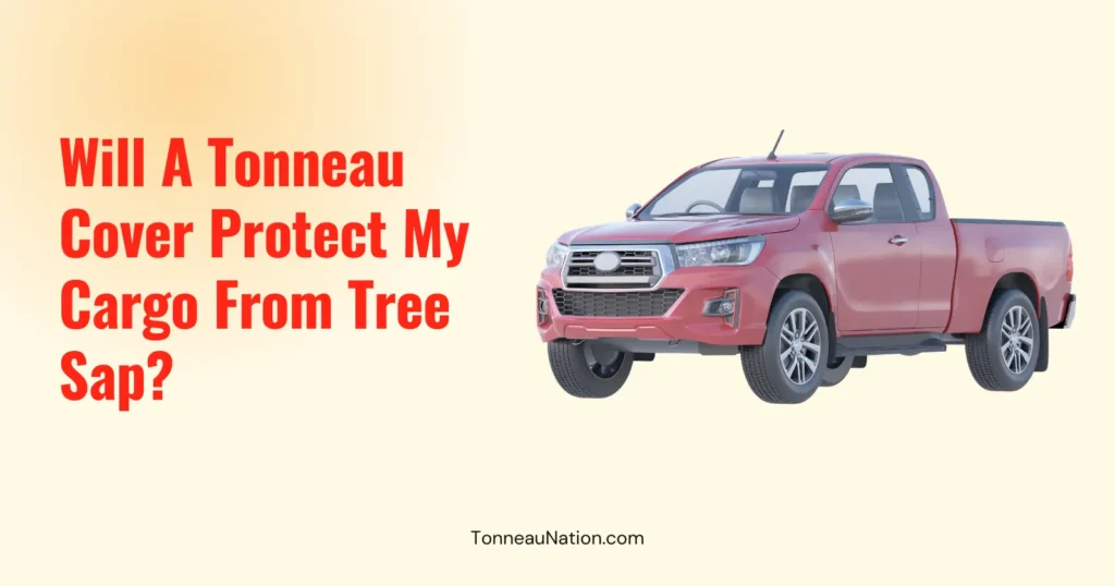 Tree Sap Protection Tonneau