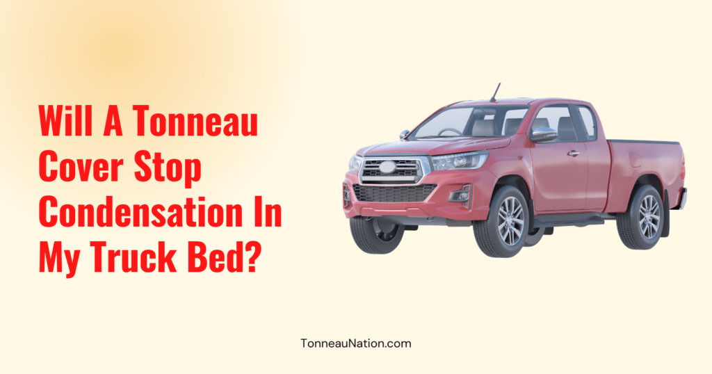 Tonneau Cover Condensation