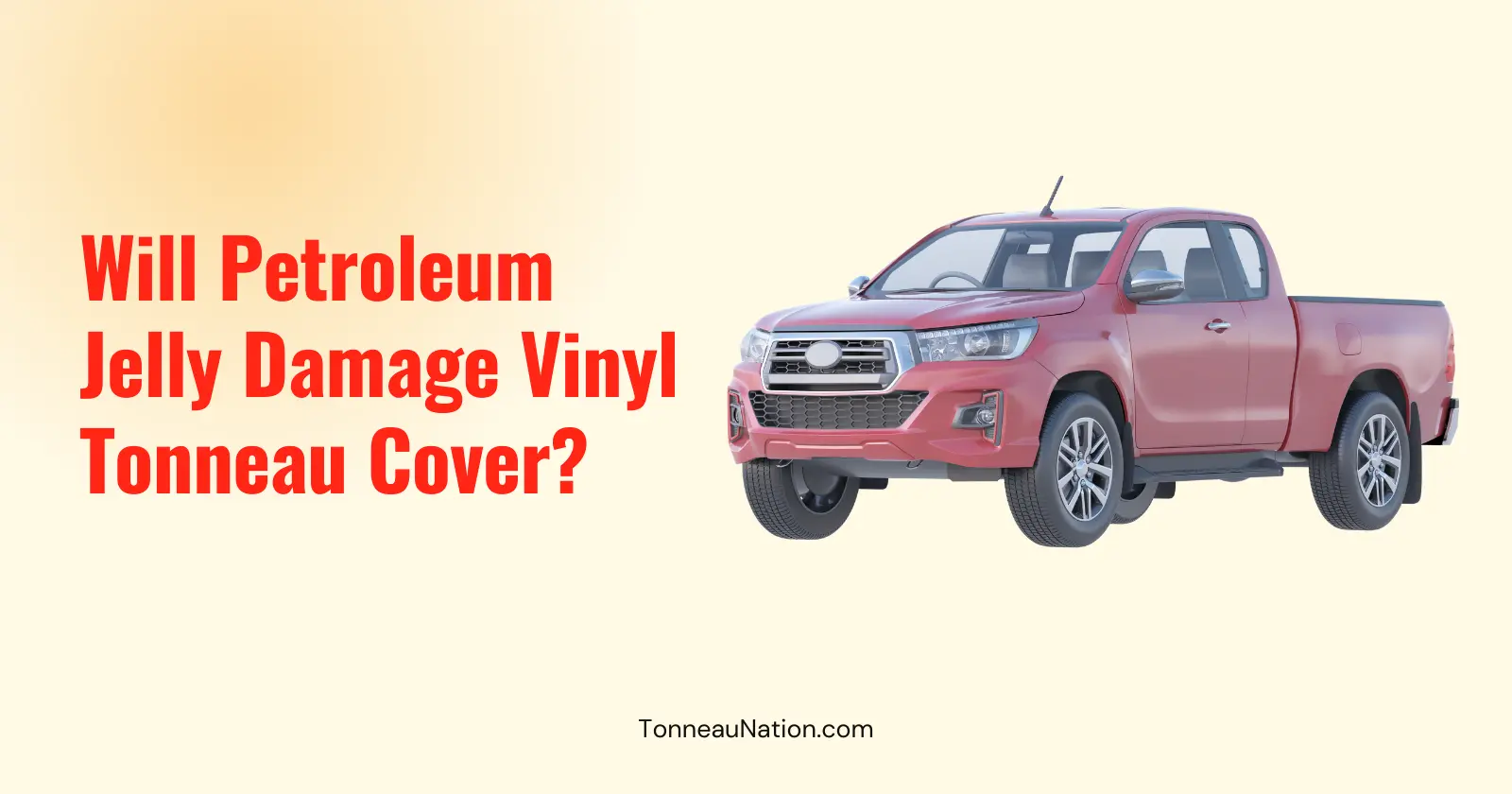 Petroleum Jelly Damage Vinyl Tonneau